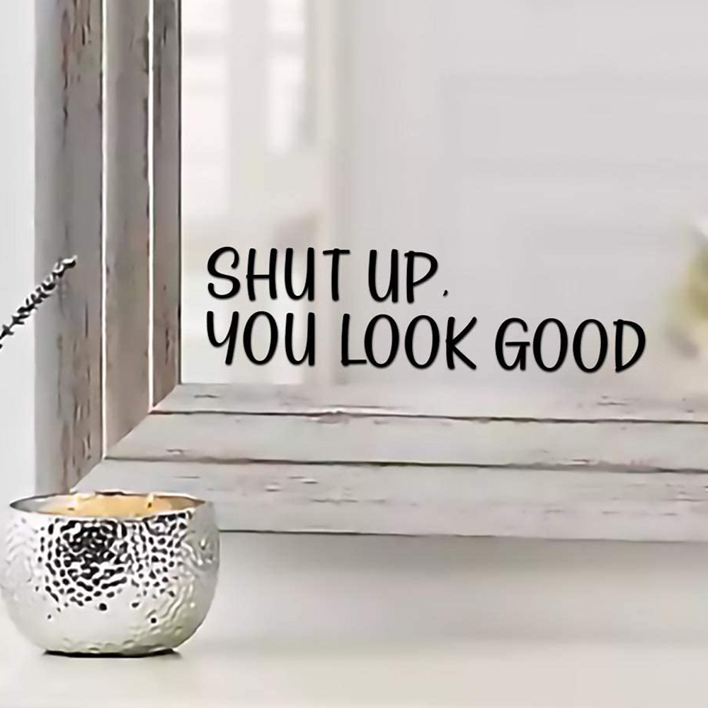 Home Goods Bathroom Mirrors - Sh * t UP คุณดูดีกระจก Decal
